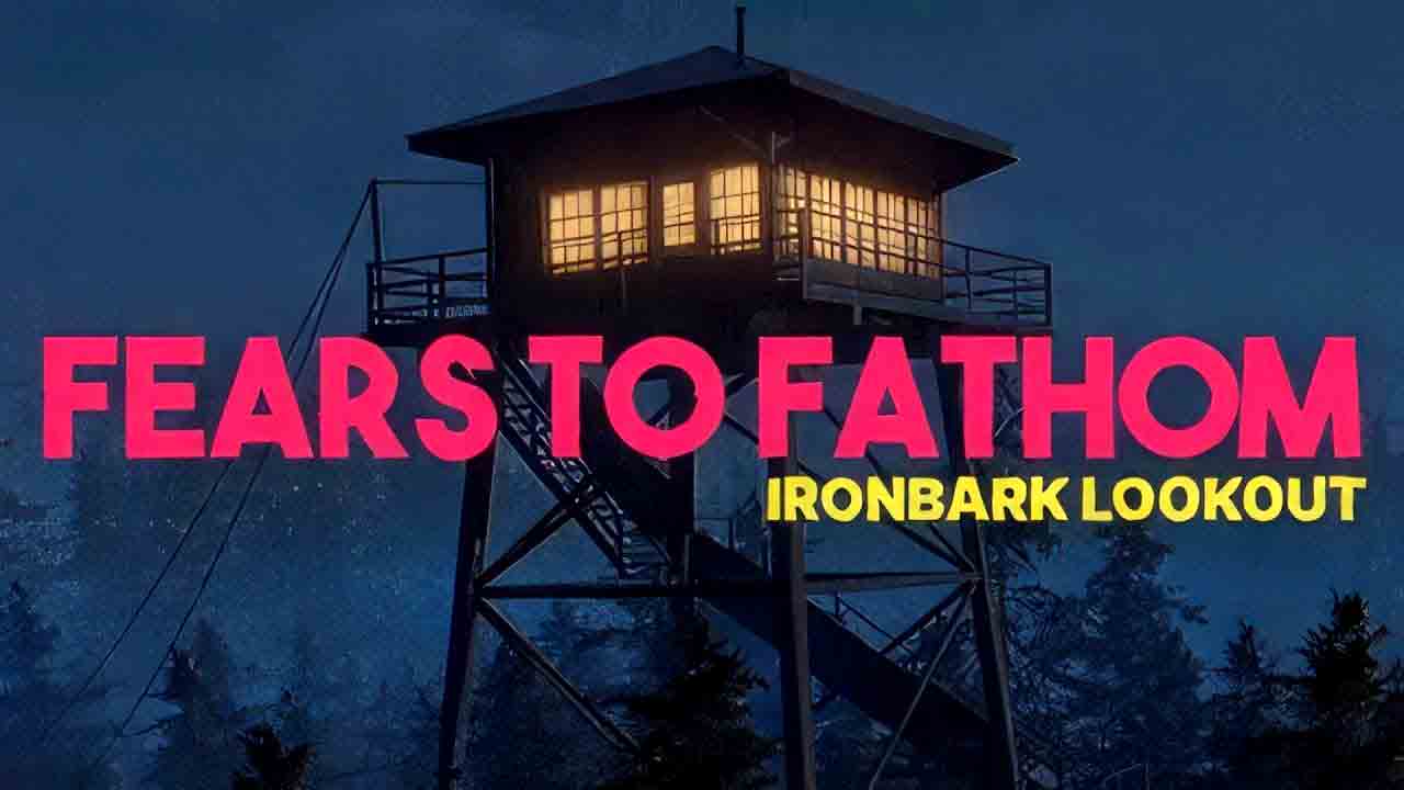Fears to Fathom – Ironbark Lookout Banner