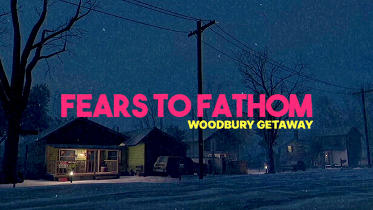 Fears to Fathom – Woodbury Getaway Banner